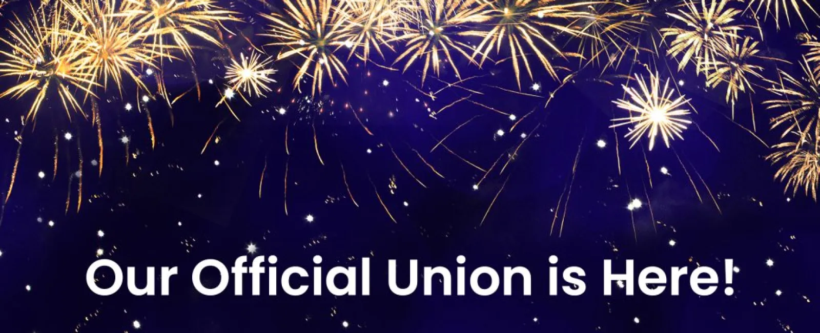 It’s Here – May 1 is Our Official Union
