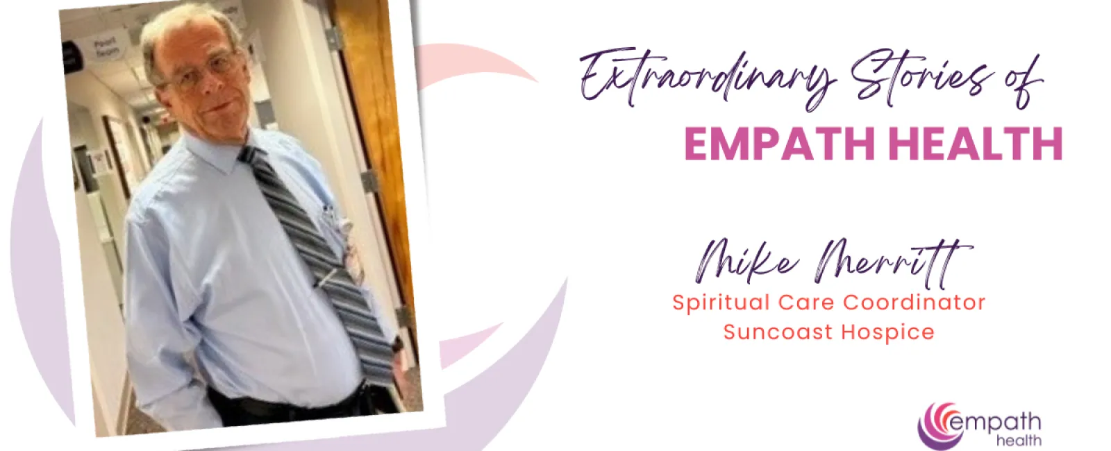 Extraordinary Stories of Empath Health — Mike Merritt, Suncoast Hospice Spiritual Care Coordinator